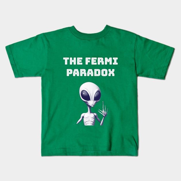 Fermi Paradox Kids T-Shirt by NegativeMessage